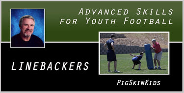 Advanced Skills for Youth Football: Linebackers